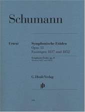 Schumann, Robert - Symphonische Etüden op. 13, Fassungen 1837 und 1852