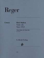 Reger, Max - Drei Suiten op. 131d für Viola solo