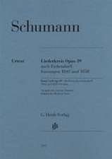 Robert Schumann - Liederkreis op. 39, nach Eichendorff, Fassungen 1842 und 1850