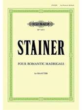 STAINER, J: ROMANTIC MADRIALS MIXED VOICE CHOIR