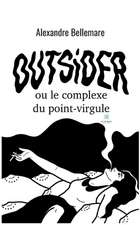 Outsider ou le complexe du point-virgule