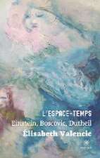 L'espace-temps: Einstein, Boscovic, Dutheil