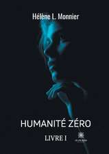 Humanité zéro: Livre I