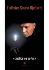 L'affaire Smain Djebarni: Justice où es-tu