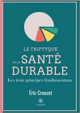 Le triptyque de la santé durable