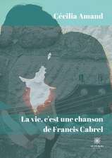 La vie, c'est une chanson de Francis Cabrel