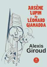 Arsène Lupin vs Léonard Gianadda