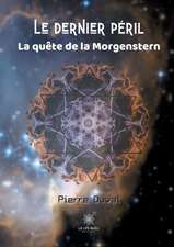 Le dernier péril La quête de la Morgenstern