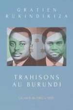 Trahisons Au Burundi