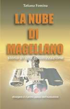 La Nube di Magellano: Storia di una colonizzazione