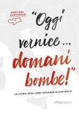 Oggi vernice ... domani bombe