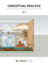 Conceptual Practice - Research and Pedagogy in Art, Design, Creative Industries, and Heritage - Vol. 1: Department of Art and Design, The Hang Seng Un