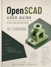 OPENSCAD USER GUIDE FOR BEGINNERS