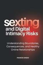 Sexting and Digital Intimacy Risks