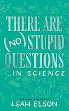 There Are (No) Stupid Questions ... in Science