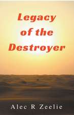 Legacy of the Destroyer