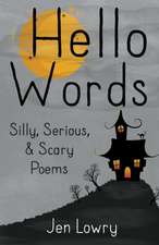 Hello Words Silly, Serious, & Scary Poems