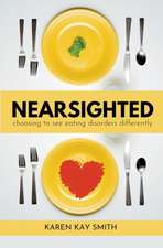 Nearsighted Choosing to See Eating Disorders Differently