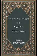 The Five Steps To Purify Your Soul