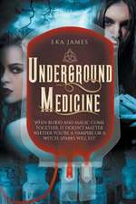 James, E: Underground Medicine