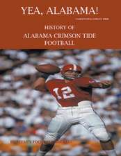 Yea Alabama! History of Alabama Crimson Tide Football