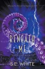 Beneath Me