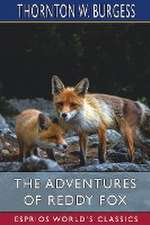 Burgess, T: Adventures of Reddy Fox (Esprios Classics)