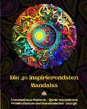 Editions, P: 40 inspirierendsten Mandalas - Erstaunliches Ma