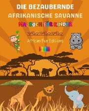 Editions, A: Die bezaubernde afrikanische Savanne - Malbuch