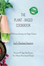 The Plant-based Cookbook - A Delicious Journey into Vegan Cuisine