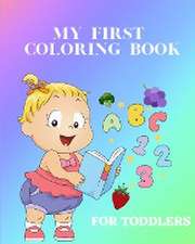 My First Coloring Book for Toddlers