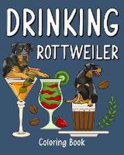 Drinking Rottweiler Coloring Book