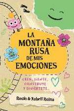 La montaña rusa de mis emociones