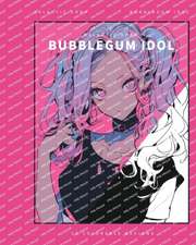 Bubblegum Idol (Coloring Book)