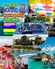 INVEST IN MAURITIUS - Visit Mauritius - Celso Salles