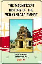 The Magnificent History of the Vijayanagar Empire