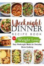 Weeknights Dinner Recipes Book for Weight Loss