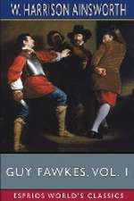 Guy Fawkes, Vol. 1 (Esprios Classics)