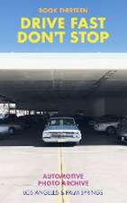 Drive Fast Don't Stop - Book 13