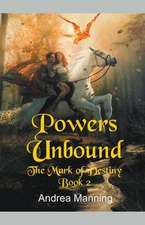 Powers Unbound (The Mark of Destiny Book 2)