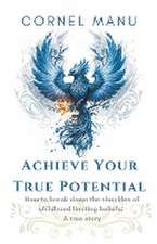 Achieve Your True Potential - How To Break Down The Shackles Of Childhood Limiting Beliefs