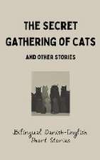 The Secret Gathering of Cats and Other Stories