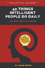 40 Things Intelligent People Do Daily