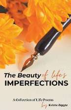 The Beauty Of Life's Imperfections