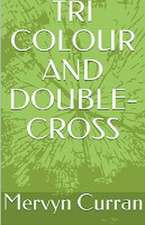 Tri-Colour and Double-cross