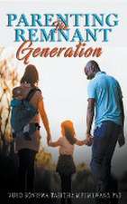 Parenting the Remnant Generation