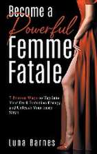 Become A Powerful Femme Fatale