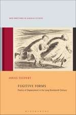 Fugitive Forms: Poetics of Displacement in the Long Nineteenth Century