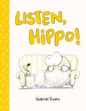 Listen, Hippo!