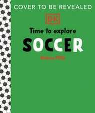 Time to Explore Soccer